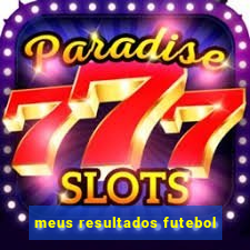 meus resultados futebol